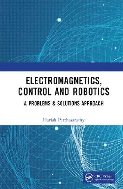 Buy Electromagnetics, Control and Robotics (English, Harish Parthasarathy) — BookShops.in