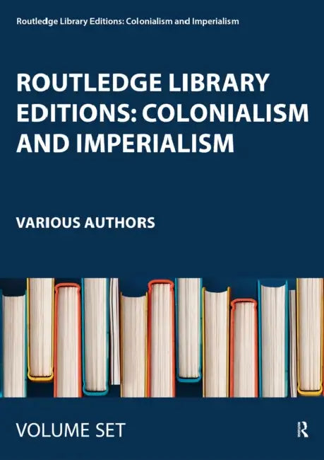 Routledge Library Editions: Colonialism and Imperialism view 2