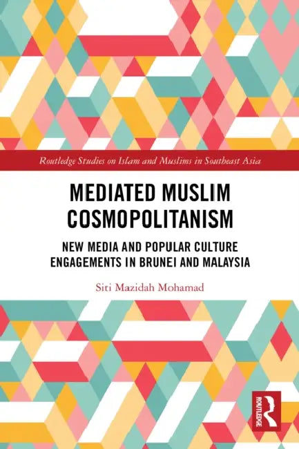 Buy Mediated Muslim Cosmopolitanism (English, Siti Mazidah Mohamad) — BookShops.in