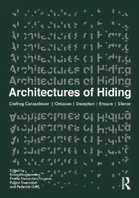 Buy Architectures of Hiding (English, Rana Abughannam | Émélie Desrochers-Turgeon | Pallavi Swaranjali) — BookShops.in
