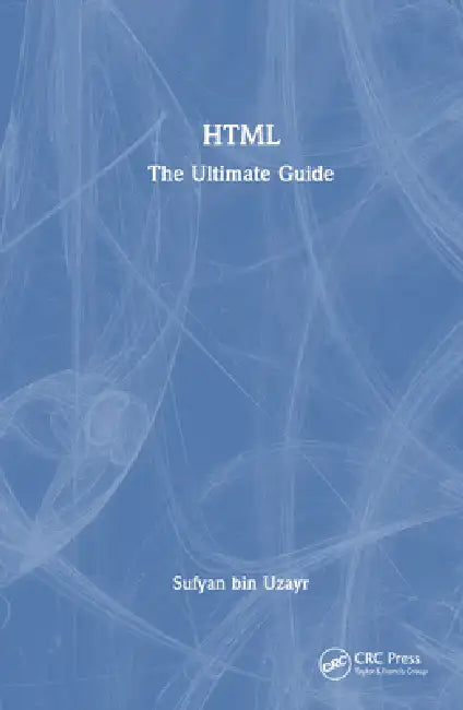 Buy HTML: The Ultimate Guide (English, Sufyan Bin Uzayr) β BookShops.in