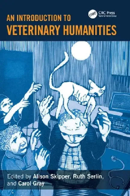 Buy An Introduction to Veterinary Humanities (English, Alison Skipper | Ruth Serlin | Carol Gray) — BookShops.in