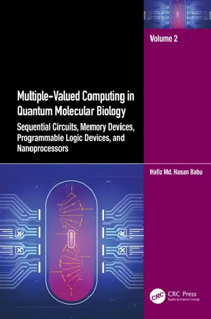 Multiple-valued Computing in Quantum Molecular Biology: Sequential Circuits, Memory Devices, Programmable Logic Devices and Nanoprocessors view 2