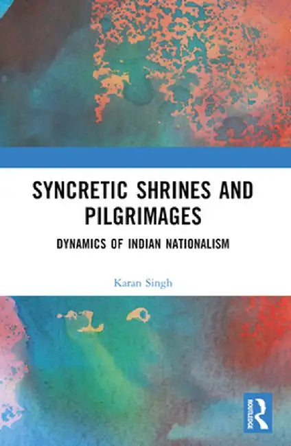 Buy Syncretic Shrines and Pilgrimages (English, Karan Singh) — BookShops.in
