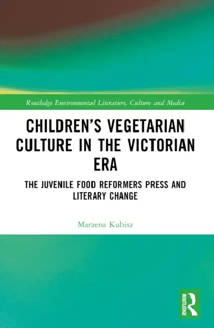 Buy Children's Vegetarian Culture in the Victorian Era (English, Marzena Kubisz) — BookShops.in