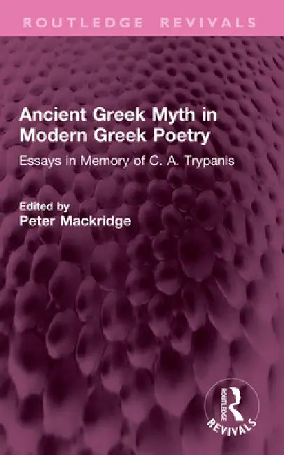 Buy Ancient Greek Myth in Modern Greek Poetry (English, Peter Mackridge) — BookShops.in
