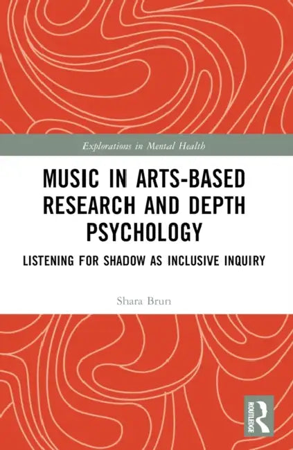 Buy Music in Arts-Based Research and Depth Psychology (English, Shara Brun) — BookShops.in