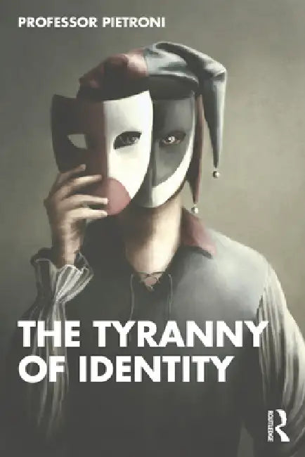 Buy The Tyranny of Identity (English, Pietroni Patrick) — BookShops.in