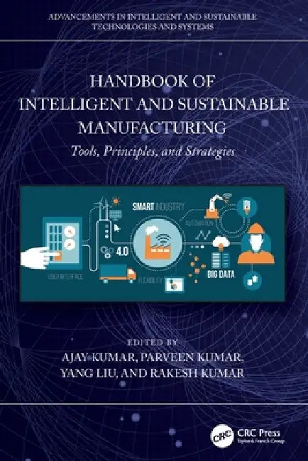 Buy Handbook of Intelligent and Sustainable Manufacturing (English, Ajay Kumar | Parveen | Yang Liu) — BookShops.in