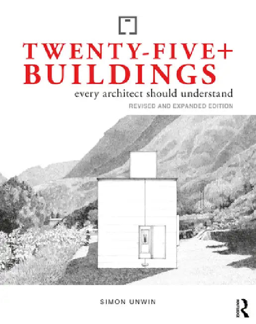 Buy Twenty-Five+ Buildings Every Architect Should Understand (English, Simon Unwin) — BookShops.in