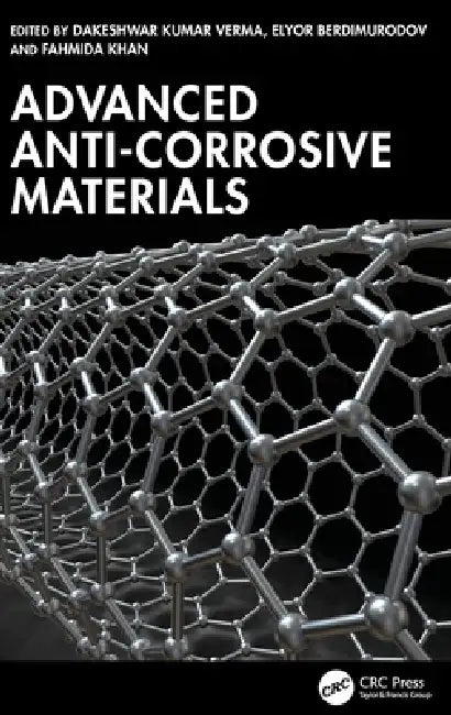 Buy Advanced Anti-Corrosive Materials (English, Dakeshwar Kumar Verma | Elyor Berdimurodov | Fahmida Khan) — BookShops.in