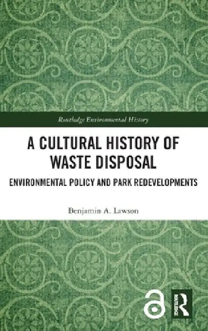Buy A Cultural History of Waste Disposal | by Benjamin A. Lawson | Routledge | by Benjamin A. Lawson | Routledge | by Benjamin A. Lawson | Routledge | by Benjamin A. Lawson | Routledge | by Benjamin A. Lawson | Routledge | by Benjamin A. Lawson | Routledge | by Benjamin A. Lawson | Routledge | by Benjamin A. Lawson | Routledge | by Benjamin A. Lawson | Routledge | by Benjamin A. Lawson | Routledge | by Benjamin A. Lawson | Routledge | by Benjamin A. Lawson | Routledge | by Benjamin A. Lawson | Routl — BookShops.in