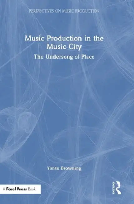 Buy Music Production in the Music City (English, Yanto Browning) — BookShops.in