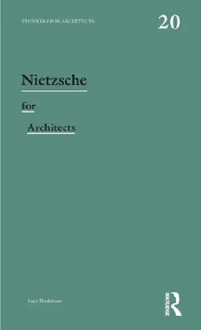 Buy Nietzsche for Architects (English, Lucy Huskinson) — BookShops.in