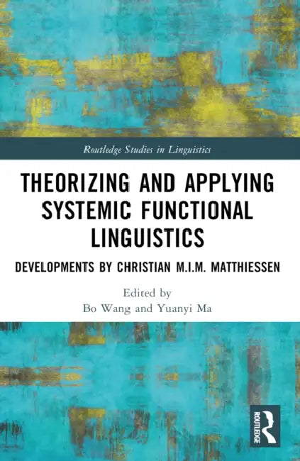 Buy Theorizing and Applying Systemic Functional Linguistics (English, Wang Bo | Yuanyi Ma) — BookShops.in