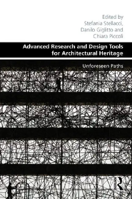 Buy Advanced Research and Design Tools for Architectural Heritage (English, Stefania Stellacci | Danilo Giglitto | Chiara Piccoli) — BookShops.in