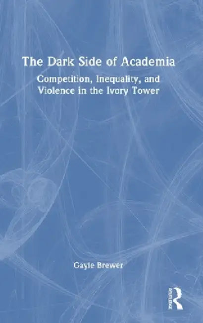 Buy The Dark Side of Academia (English, Gayle Brewer) — BookShops.in