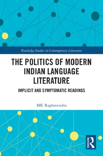 Buy The Politics of Modern Indian Language Literature (English, Mk Raghavendra) — BookShops.in