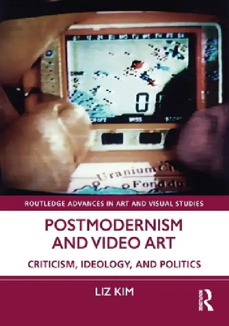 Buy Postmodernism and Video Art (English, Liz Kim) — BookShops.in