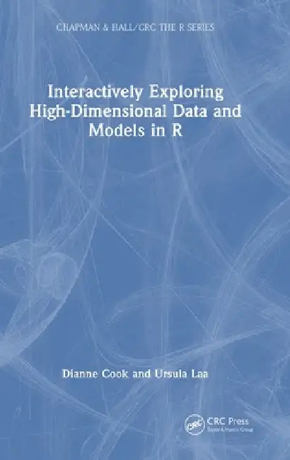 Buy Interactively Exploring High-Dimensional Data and Models in R (English, Dianne Cook | Ursula Laa) — BookShops.in