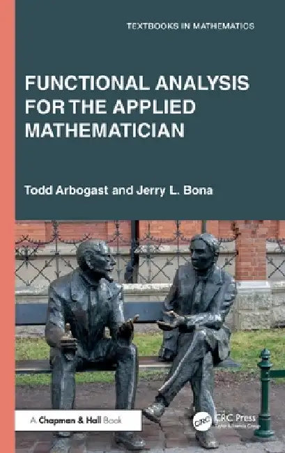 Buy Functional Analysis for the Applied Mathematician (English, Todd Arbogast | Jerry L. Bona) — BookShops.in