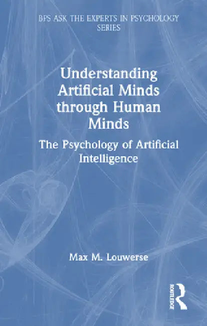 Buy Understanding Artificial Minds Through Human Minds (English, Max M. Louwerse) — BookShops.in