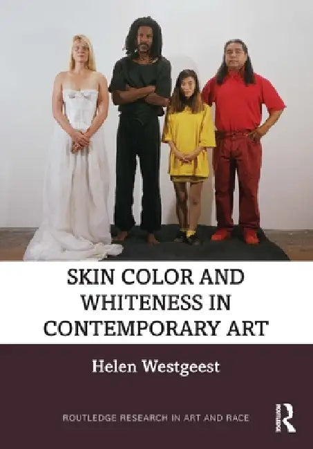 Buy Skin Color and Whiteness in Contemporary Art (English, Helen Westgeest) — BookShops.in