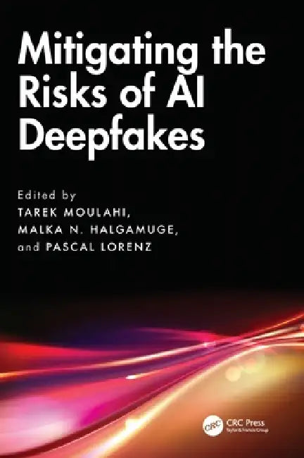 Buy Mitigating the Risks of AI Deepfakes (English, Tarek Moulahi | Malka N. Halgamuge | Pascal Lorenz) — BookShops.in