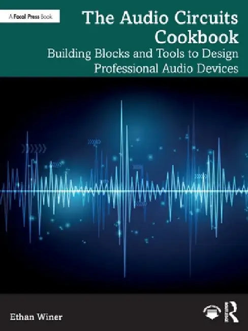 Buy The Audio Circuits Cookbook: Building Blocks and Tools to Design Professional Audio Devices by Ethan Winer | Focal Press | Hardcover | 1st Edition | Computer Aided Design (CAD) Books — BookShops.in