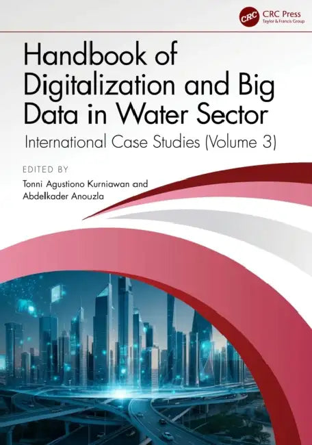 Buy Handbook of Digitalization and Big Data in the Water Sector (English, Tonni Agustiono Kurniawan | Abdelkader Anouzla) — BookShops.in