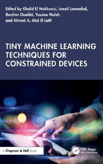 Tiny Machine Learning Techniques for Constrained Devices (English, Khalid El-Makkaoui | Ismail Lamaakal | Ibrahim Ouahbi) view 2