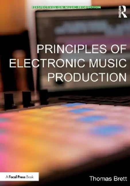 Buy Principles of Electronic Music Production (English, Thomas Brett) — BookShops.in