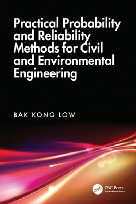 Practical Probability and Reliability Methods for Civil and Environmental Engineering (English, Bak Kong Low) view 2