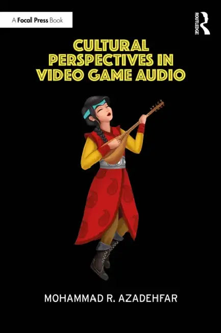 Buy Cultural Perspectives in Video Game Audio (English, Mohammad R. Azadehfar) — BookShops.in