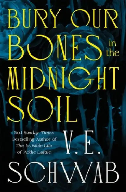 Buy Bury Our Bones in the Midnight Soil (English, V. E. Schwab) — BookShops.in