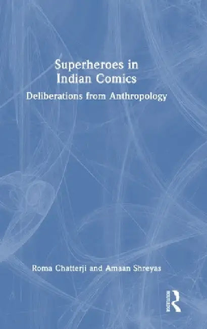 Buy Superheroes in Indian Comics (English, Roma Chatterji | Amaan Shreyas) — BookShops.in