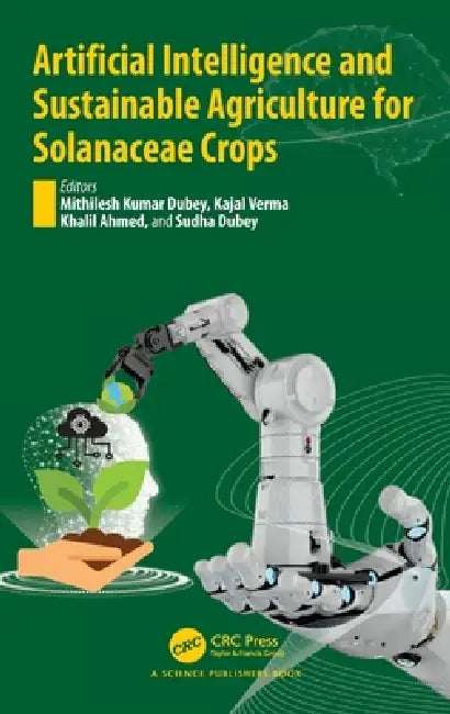 Buy Artificial Intelligence and Sustainable Agriculture for Solanaceae Crops (English, Mithilesh Kumar Dubey | Kajal Verma | Khalil Ahmed) — BookShops.in