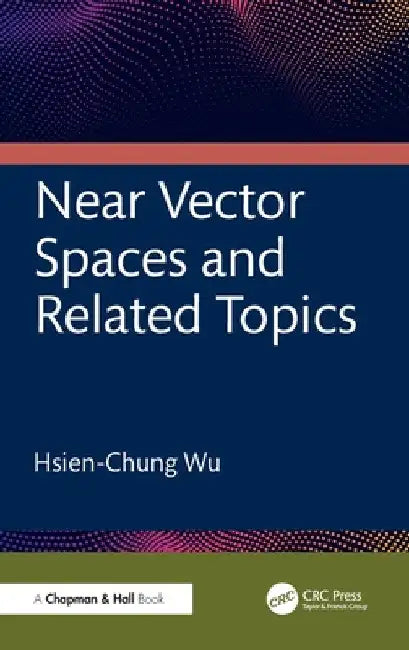 Buy Near Vector Spaces and Related Topics (English, Hsien-Chung Wu) — BookShops.in