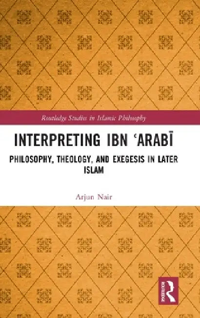 Buy Interpreting Ibn Arabi (English, Arjun Nair) — BookShops.in
