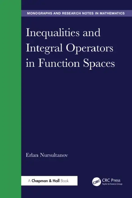 Buy Inequalities and Integral Operators in Function Spaces (English, Erlan Nursultanov) — BookShops.in