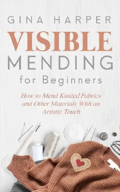 Buy Visible Mending for Beginners (English, Gina Harper) — BookShops.in