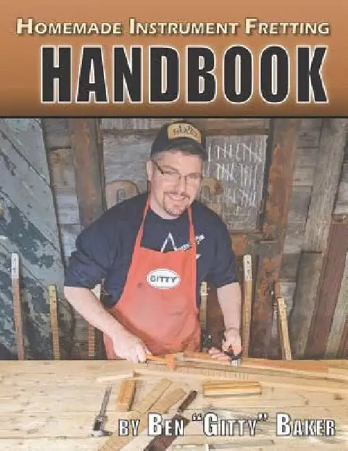 Buy Homemade Instrument Fretting Handbook (English, Ben Gitty Baker) — BookShops.in