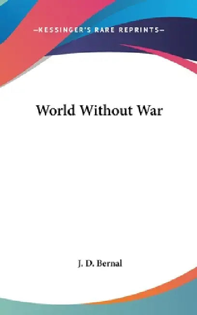 Buy World Without War (English, J. D. Bernal) — BookShops.in