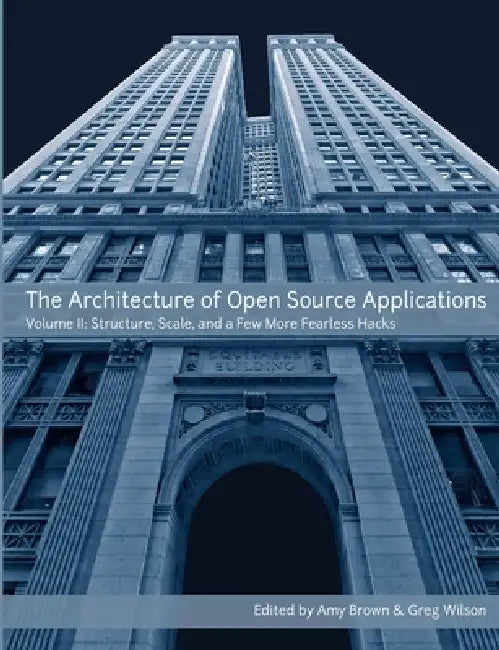 Buy The Architecture of Open Source Applications, Volume II (English, Amy Brown | Greg Wilson) — BookShops.in
