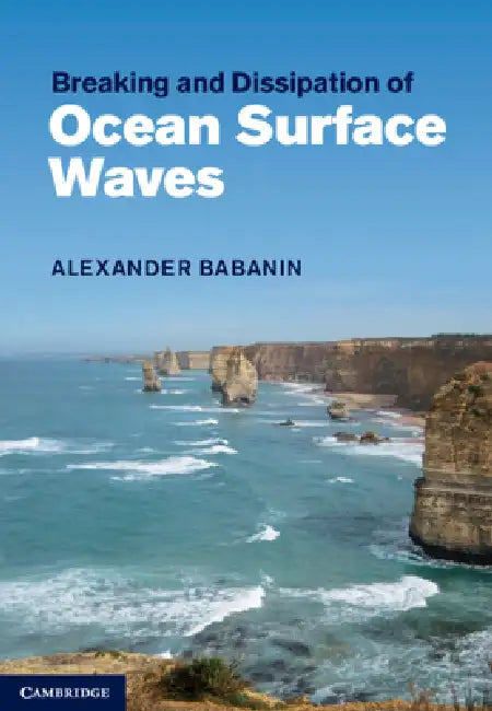 Buy Breaking and Dissipation of Ocean Surface Waves (English, Alexander Babanin) — BookShops.in