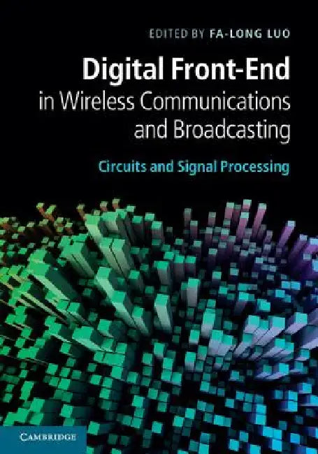 Buy Digital Front-End in Wireless Communications and Broadcasting (English, Fa-Long Luo) — BookShops.in