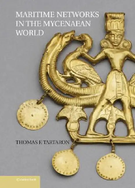 Buy Maritime Networks in the Mycenaean World (English, Thomas Tartaron) — BookShops.in