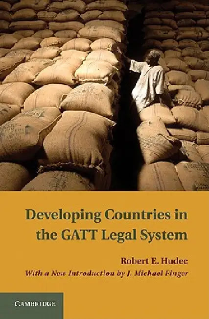 Buy Developing Countries in the GATT Legal System | by Joseph Michael Finger | Robert E. Hudec | Cambridge University Press | by Joseph Michael Finger | Robert E. Hudec | Cambridge University Press | by Joseph Michael Finger | Robert E. Hudec | Cambridge University Press | by Joseph Michael Finger | Robert E. Hudec | Cambridge University Press | by Joseph Michael Finger | Robert E. Hudec | Cambridge University Press | by Joseph Michael Finger | Robert E. Hudec | Cambridge University Press | by Josep — BookShops.in
