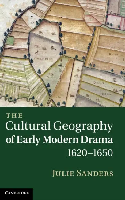 Buy The Cultural Geography of Early Modern Drama, 1620-1650 (English, Julie Sanders) โ BookShops.in
