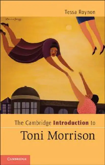 Buy The Cambridge Introduction to Toni Morrison (English, Tessa Roynon) — BookShops.in
